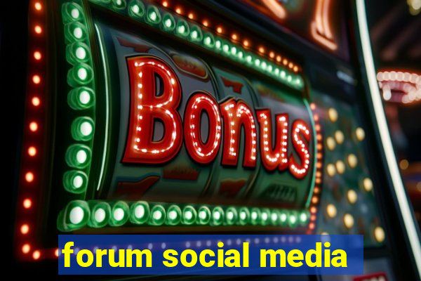 forum social media